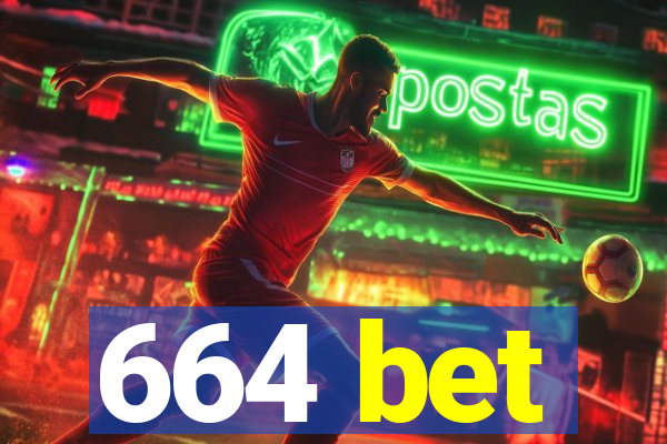 664 bet